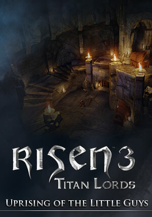 Risen 3 Titan Lords Uprising of the Little Guys DLC