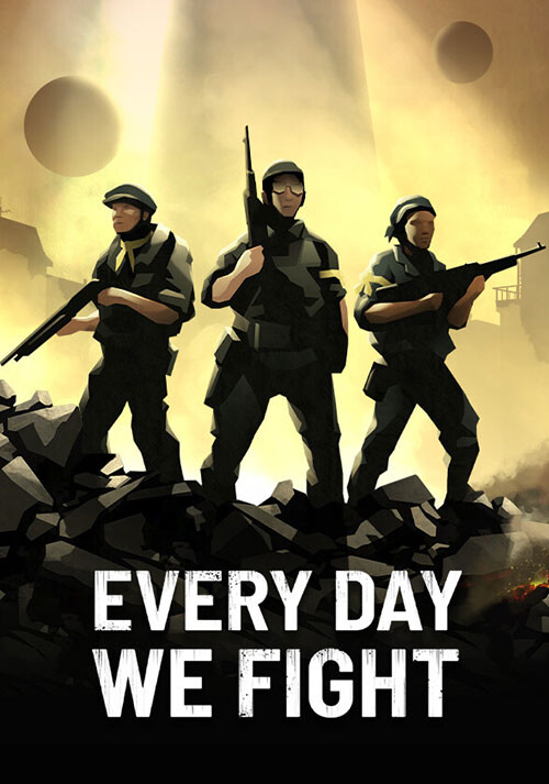 Every Day We Fight (PC)